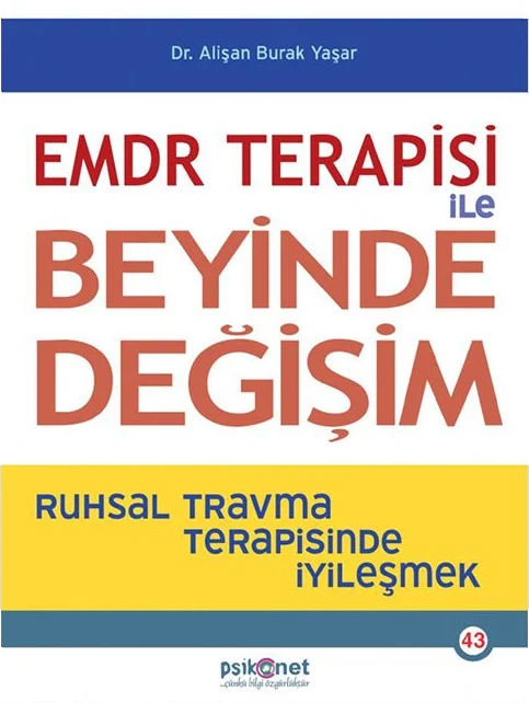 EMDR Terapisi İle Beyinde Değişim - Ruhsal Travma Terapisinde İyileşmek
