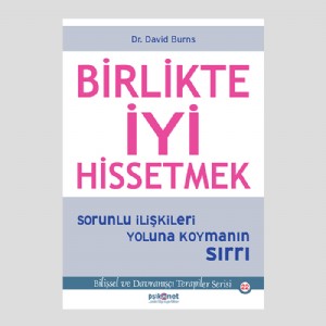 Birlikte İyi Hissetmek Sorunlu İlişkileri Yoluna Koymanın Sırrı