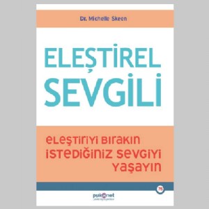 Eleştirel Sevgili - Eleştiriyi Bırakın İstediğiniz Sevgiyi Yaşayın