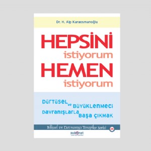 Hepsini İstiyorum Hemen İstiyorum