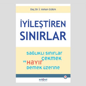 İyileştiren Sınırlar Sağlıklı Sınırlar Çekmek ve Hayır Demek Üzerine