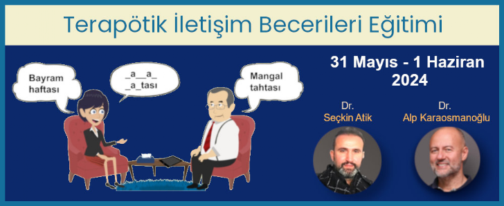 Online-Terapötik İletişim Becerileri Eğitimi 31 Mayıs 2024'te Başlıyor.